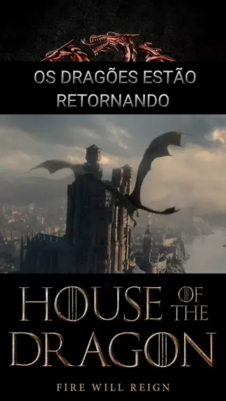 O Retorno dos Dragões A Nova Série de Game of Thr Kwai