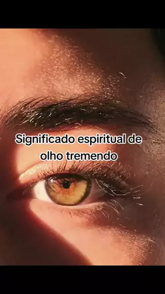 O Olho Tremendo Um Sinal Espiritual